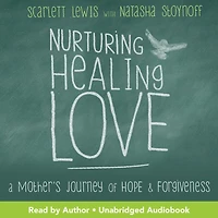 Nurturing Healing Love: A Mother's Journey of Hope and Forgiveness