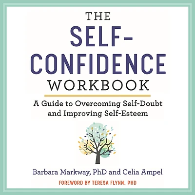 The Self-Confidence Workbook: A Guide to Overcoming Self-Doubt and Improving Self-Esteem
