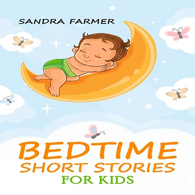 BEDTIME SHORT STORIES for KIDS: Enter the World of Imagination and Adventure with These Delightful Tales (2023 Guide Beginners)