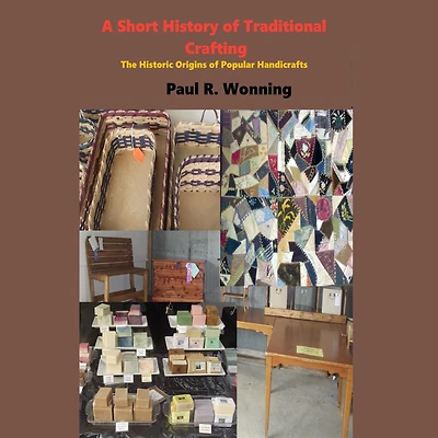 Short History of Traditional Crafts: The Historic Origins Popular Handicrafts