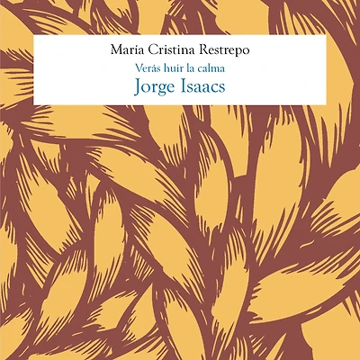 Jorge Isaacs, Verás huir la calma