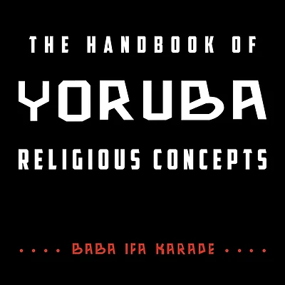 The Handbook of Yoruba Religious Concepts