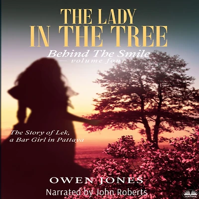 The Lady Tree: Story Of Lek, A Bar Girl Pattaya