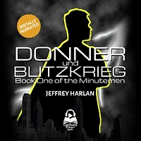 Donner und Blitzkrieg: Book One of the Minutemen