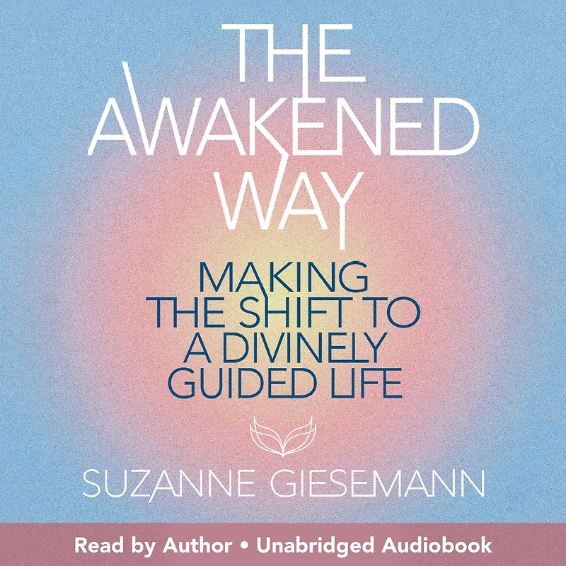 the Awakened Way: Making Shift to a Divinely Guided Life