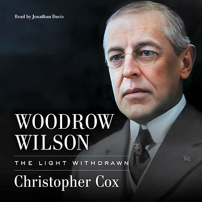 Woodrow Wilson: The Light Withdrawn