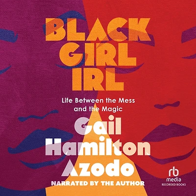Black Girl IRL: Life Between the Mess and Magic