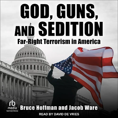 God, Guns, and Sedition: Far-Right Terrorism America