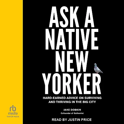 Ask a Native New Yorker: Hard-Earned Advice on Surviving and Thriving the Big City