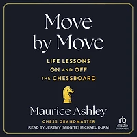 Move by Move: Life Lessons on and off the Chessboard
