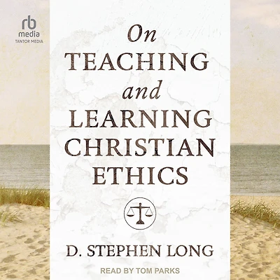 On Teaching and Learning Christian Ethics