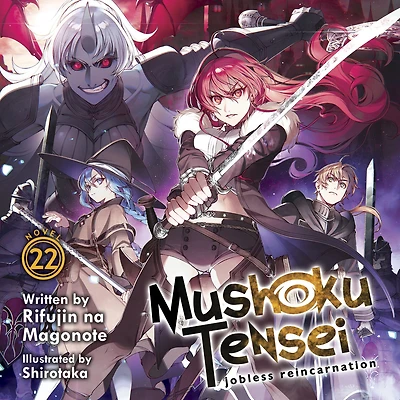 Mushoku Tensei: Jobless Reincarnation (Light Novel) Vol. 22