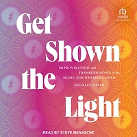 Get Shown the Light: Improvisation and Transcendence Music of Grateful Dead