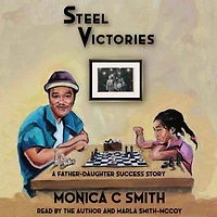 Steel Victories: A Father-Daughter Success Story (Abridged)