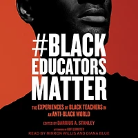 #BlackEducatorsMatter: The Experiences of Black Teachers an Anti-Black World