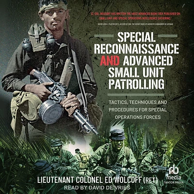 Special Reconnaissance and Advanced Small Unit Patrolling: Tactics, Techniques Procedures for Operations Forces