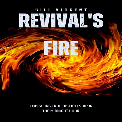 Revival's Fire: Embracing True Discipleship the Midnight Hour