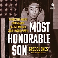 Most Honorable Son: A Forgotten Hero's Fight Against Fascism and Hate During World War II