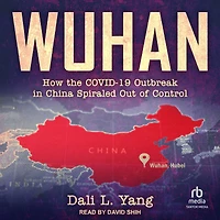 Wuhan: How the COVID-19 Outbreak China Spiraled Out of Control