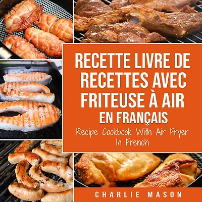 Recette livre de recettes Avec Friteuse à Air En français / Recipe Cookbook With Fryer French