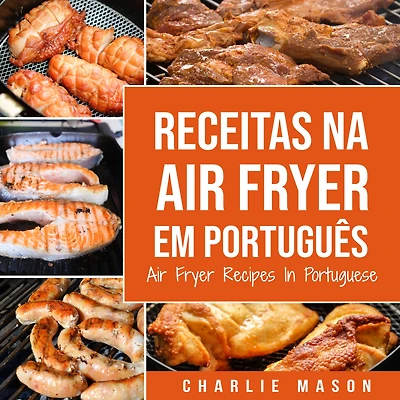 Receitas Na Air Fryer Em Português/ Recipes Portuguese