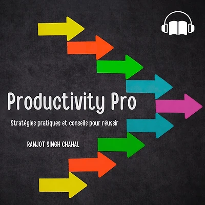 Productivity Pro: Stratégies pratiques et conseils pour réussir