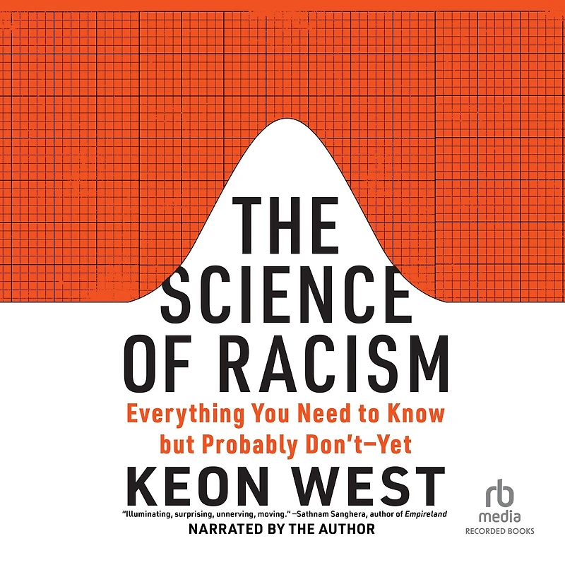 The Science of Racism: Everything You Need to Know but Probably Don't-Yet