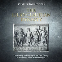 the Julio-Claudian Dynasty: History and Legacy of First Family to Rule Ancient Roman Empire