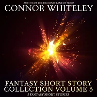Fantasy Short Story Collection Volume 5: 5 Stories