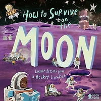 How to Survive on the Moon: Lunar Lessons from a Rocket Scientist