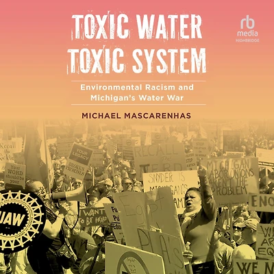 Toxic Water, System: Environmental Racism and Michigan's Water War