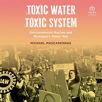 Toxic Water, System: Environmental Racism and Michigan's Water War