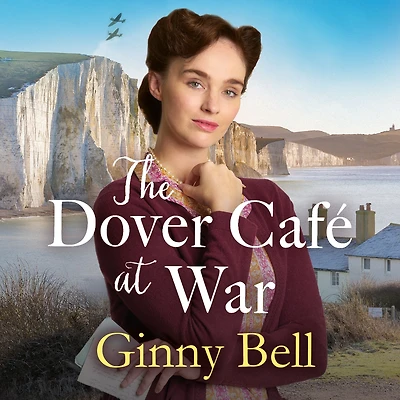 The Dover Cafe at War: A heartwarming WWII tale (The Series Book 1)