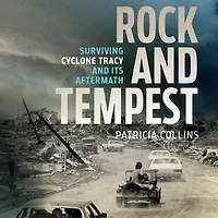 Rock and Tempest: Surviving Cyclone Tracy its Aftermath