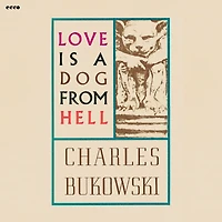 Love Is a Dog from Hell: Poems, 1974-1977