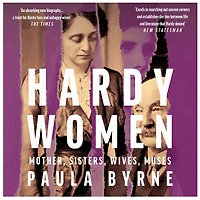Hardy Women: Mother, Sisters, Wives, Muses