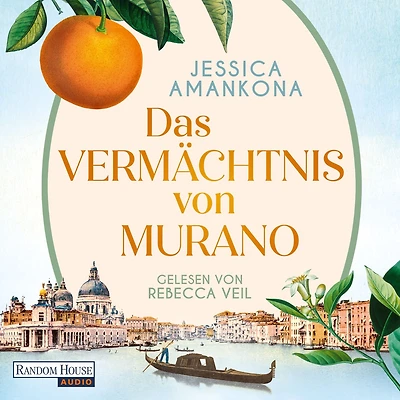 das Vermächtnis von Murano: Roman - bewegende Familienepos, so schillernd und farbenfroh wie berühmte Muranoglas aus Venedig