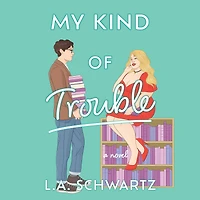 My Kind of Trouble: A Novel