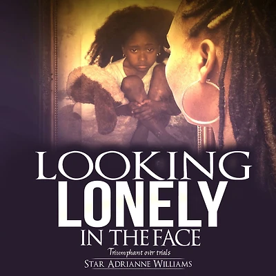 Looking Lonely In The Face: Triumphant over Trials
