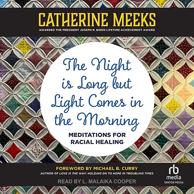 the Night is Long but Light Comes Morning: Meditations for Racial Healing