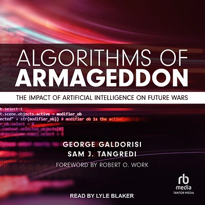 Algorithms of Armageddon: The Impact Artificial Intelligence on Future Wars