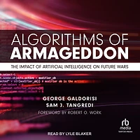 Algorithms of Armageddon: The Impact Artificial Intelligence on Future Wars