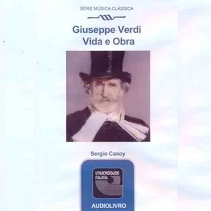 Giuseppe Verdi - Vida e Obra