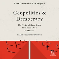 Geopolitics and Democracy: The Western Liberal Order from Foundation to Fracture