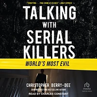 Talking with Serial Killers: World's Most Evil