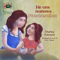 Ho una mamma fantastica (Italian Only): My Mom is Awesome Only)