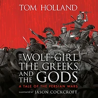 the Wolf-Girl, Greeks, and Gods: A Tale of Persian Wars