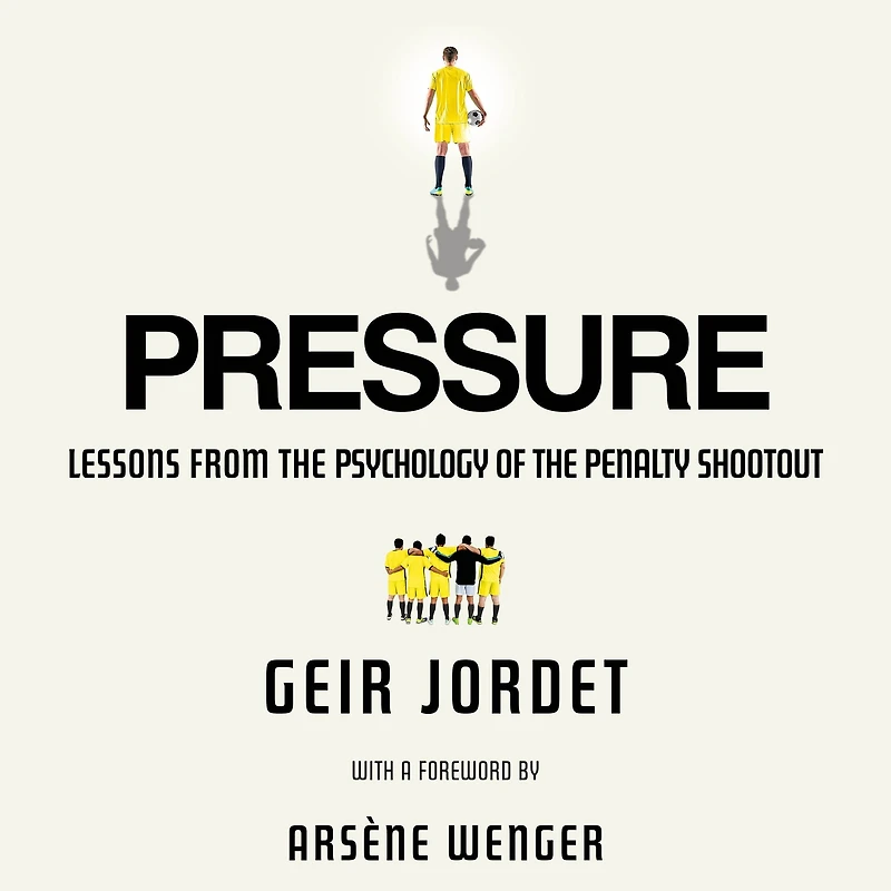 Pressure: Lessons from the psychology of penalty shootout