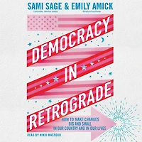 Democracy Retrograde: How to Make Changes Big and Small Our Country Lives
