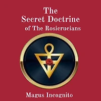 the Secret Doctrine of Rosicrucians (Illustrated)